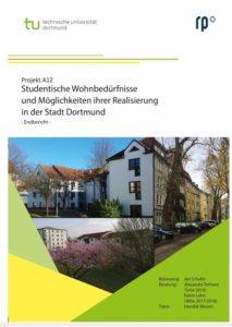 A-Projekt Endbericht: Studentische Wohnbedüfnisse und Möglichkeiten ihrer Realisierung in der Stadt Dortmund